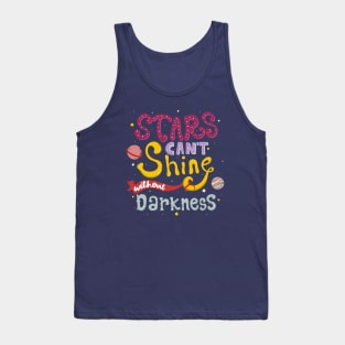 Stars Can t Shine Without Darkness Tank Top